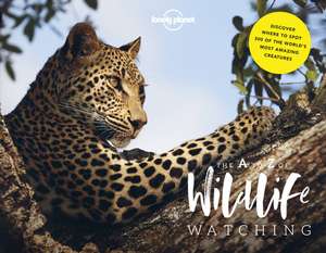 Lonely Planet's A-Z of Wildlife Watching de Lonely Planet