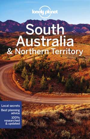 Lonely Planet South Australia & Northern Territory de Anthony Ham