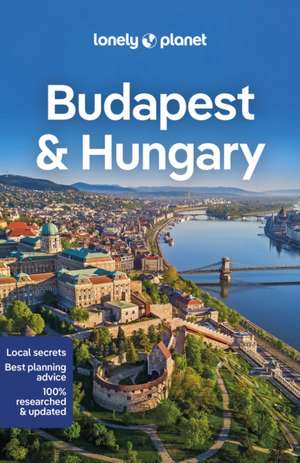 Lonely Planet Budapest & Hungary de Kata Fári