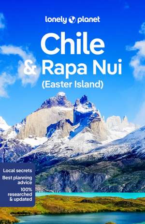 Lonely Planet Chile & Rapa Nui (Easter Island) de Lonely Planet