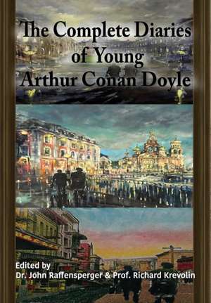 The Complete Diaries of Young Arthur Conan Doyle - Special Edition Hardback including all three "lost" diaries de Richard Krevolin