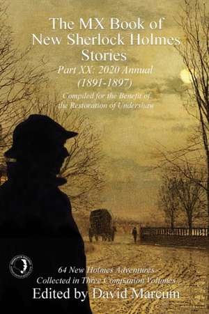 The MX Book of New Sherlock Holmes Stories Part XX de David Marcum