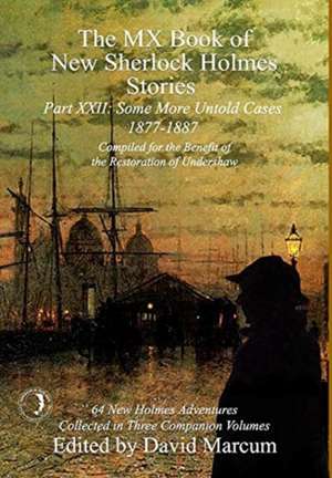 The MX Book of New Sherlock Holmes Stories Some More Untold Cases Part XXII de David Marcum