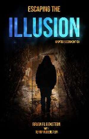 Escaping The ILLUSION de Brian Rubenstein