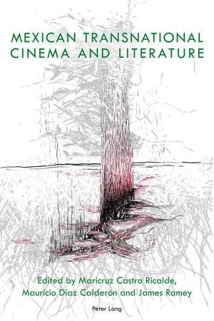 Mexican Transnational Cinema and Literature de Castro Ricalde, Mariacruz