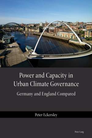 Power and Capacity in Urban Climate Governance de Peter Eckersley