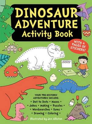 Dinosaur Adventure Activity Book de Jen Alliston