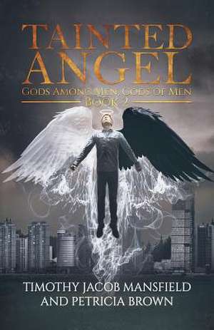 Tainted Angel Book 2 de Timothy Jacob Mansfield