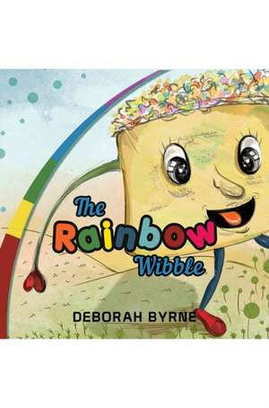 The Rainbow Wibble de Deborah Byrne