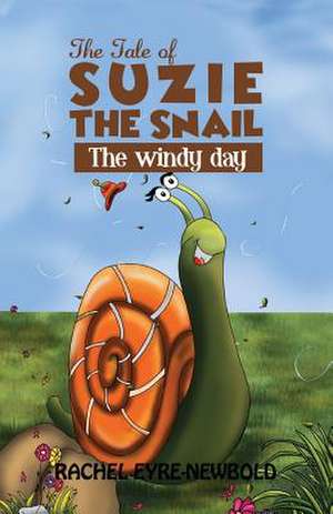 The Tale of Suzie the Snail de Rachel Eyre-Newbold