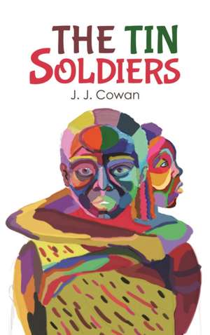 The Tin Soldiers de J. J. Cowan