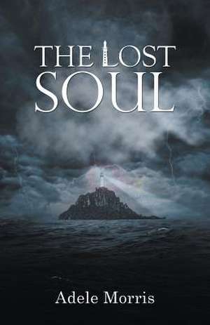 The Lost Soul de Adele Morris