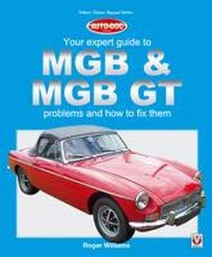 MGB & MGB GT de Roger Williams