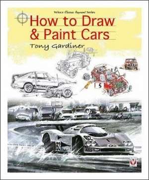 How to Draw & Paint Cars de Tony Gardiner