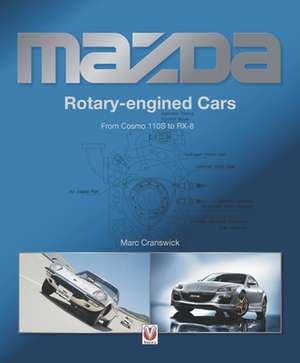 Mazda Rotary-Engined Cars de Marc Cranswick