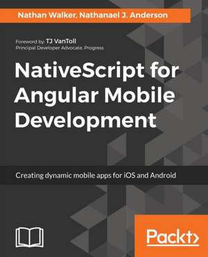 NativeScript for Angular Mobile Development de Nathan Walker