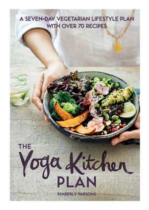 The Yoga Kitchen Plan de Kimberly Parsons