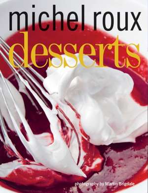 Roux, M: Desserts de Michel Roux