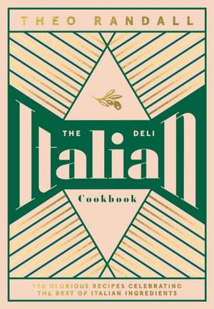 The Italian Deli Cookbook de Theo Randall