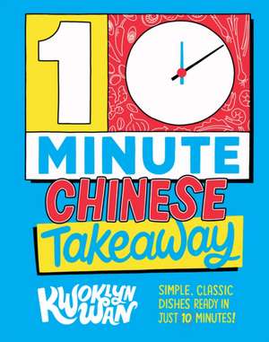 10-Minute Chinese Takeaway de Kwoklyn Wan