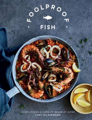 Foolproof Fish de Libby Silbermann