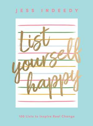 List Yourself Happy de Jess Indeedy