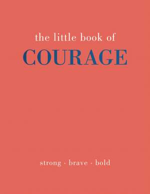 The Little Book of Courage de Joanna Gray