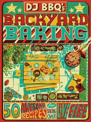 DJ BBQ's Backyard Baking de Chris Taylor