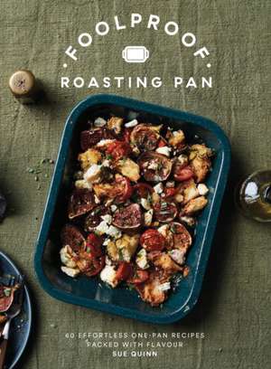 Foolproof Roasting Pan de Sue Quinn