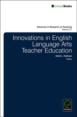 Innovations in English Language Arts Teacher Education de Stefinee E. Pinnegar