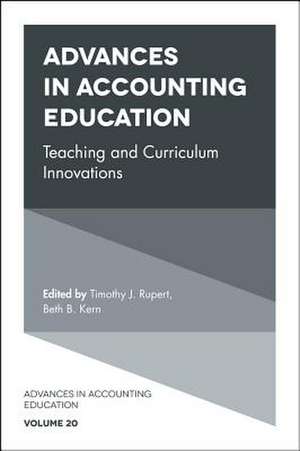 Advances in Accounting Education – Teaching and Curriculum Innovations de Timothy J. Rupert