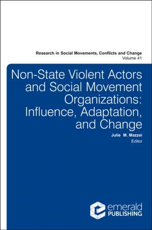 Non–State Violent Actors and Social Movement Organizations – Influence, Adaptation, and Change de Julie M. Mazzei