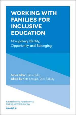 Working with Families for Inclusive Education – Navigating Identity, Opportunity and Belonging de Dick Sobsey