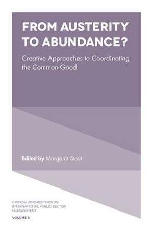 From Austerity to Abundance? – Creative Approaches to Coordinating the Common Good de Margaret Stout