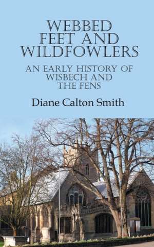 Webbed Feet and Wildfowlers de Diane Calton Smith