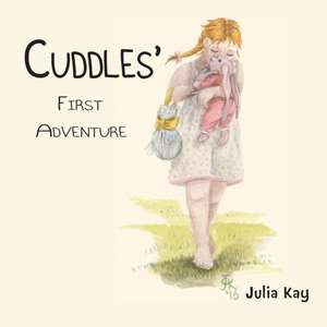 Cuddles' First Adventure de Julia Kay