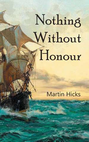 Nothing Without Honour de Martin Hicks