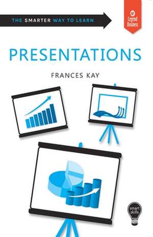 Presentations: Smart Skills de Frances Kay