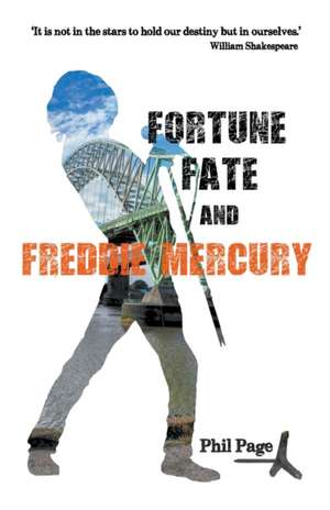 Fortune, Fate and Freddie Mercury de Phil Page