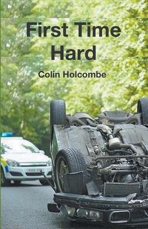 First Time Hard de Colin Holcombe