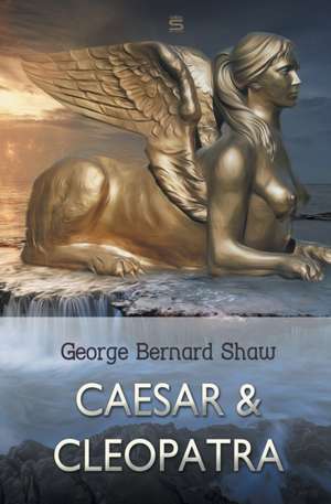 Caesar and Cleopatra de George Bernard Shaw