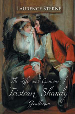 The Life and Opinions of Tristram Shandy, Gentleman de Laurence Sterne