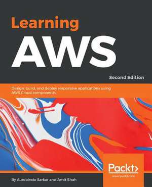 Learning Aws - Second Edition de Aurobindo Sarkar