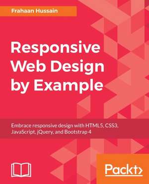 Responsive Web Design by Example de Frahaan Hussain