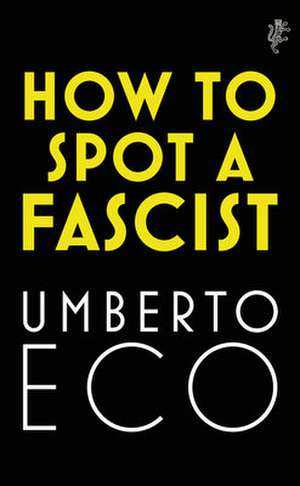 How to Spot a Fascist de Umberto Eco