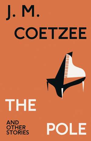 The Pole and Other Stories de J. M. Coetzee