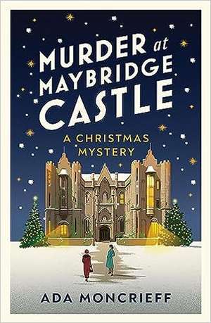 Murder at Maybridge Castle de Ada Moncrieff