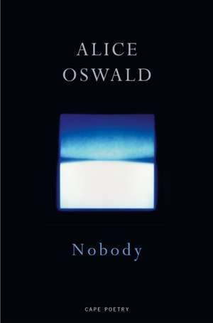 Nobody de Alice Oswald