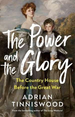 The Power and the Glory de Adrian Tinniswood