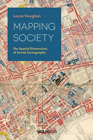 Mapping Society: The Spatial Dimensions of Social Cartography de Laura Vaughan